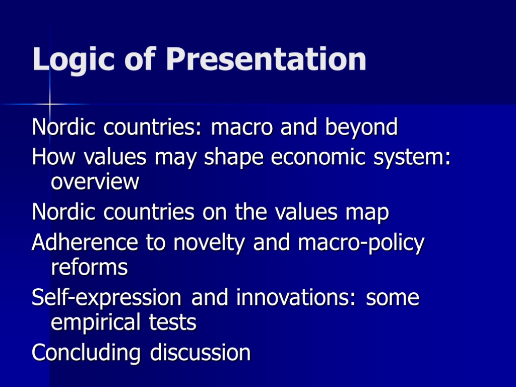 Logic of Presentation Nordic countries: macro and beyond How values may shape economic system: